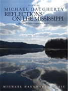 Reflections on the Mississippi by Daugherty Michael for Full Score