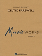 Celtic Farewell by Sweeney Michael for Concert Band