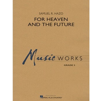 For Heaven and the Future by Hazo Samuel R for Full Score