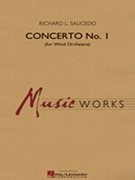 Concerto No. 1 (for Wind Orchestra) by Saucedo Richard L for Concert Band
