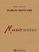 Dublin Sketches by Curnow James for Concert Band