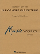 Isle of Hope Isle of Tears by Graham Brendan - Brown Michael - for Concert Band