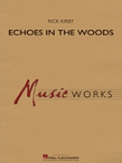 Echoes in the Woods by Kirby Rick for Concert Band