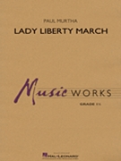 Lady Liberty March by Murtha Paul for Concert March