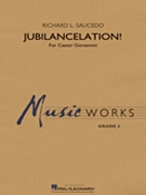 Jubilancelation by Saucedo Richard L for Concert Band