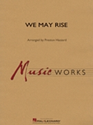 We May Rise by Hagenberg Elaine - Hazzard Preston - for Concert Band