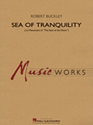 Sea of Tranquility (Seas of the Moon Mvt 1) by Buckley Robert for Concert Band