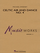 Celtic Air and Dance No. 4 by Sweeney Michael for Concert Band