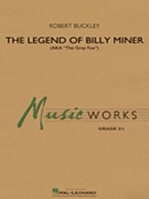 The Legend of Billy Miner by Buckley Robert for Concert Band