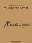 Fanfare for Justice by Saucedo Richard L for Concert Band