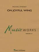 On Joyful Wing by Sweeney Michael for Concert Band