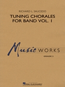 Tuning Chorales for Band - Volume 1 by Saucedo Richard L for Concert Band