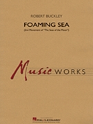 Foaming Sea (Seas of the Moon Mvt 2) by Buckley Robert for Concert Band