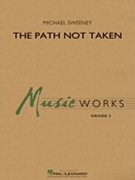 The Path Not Taken by Sweeney Michael for Concert Band