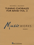Tuning Chorales for Band - Volume 2 by Saucedo Richard L for Concert Band