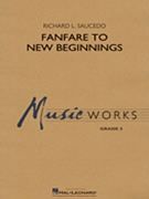 Fanfare to New Beginnings by Saucedo Richard L for Concert Band