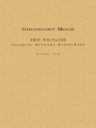 Goodnight Moon by Whitacre Eric - Michael Markowski - for Concert Band