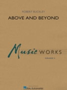 Above and Beyond by Buckley Robert for Concert Band