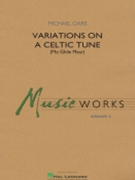 Variations on a Celtic Tune (Mo Ghile Mear) by Oare Michael for Concert Band