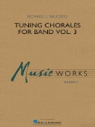 Tuning Chorales for Band Vol. 3 by Saucedo Richard L for Score and Parts