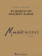 In Search of Ancient Aliens by Saucedo Richard L for Score and Parts