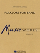 Folklore For Band by Caudill A for Concert Band