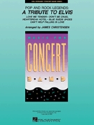 Pop & Rock Legends - A Tribute To Elvis by Elvis - Christensen James - Elvis Presley for Concert Band