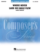 Where Never Lark Or Eagle Flew by Curnow James for Concert Band