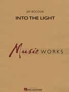 Into The Light by Bocook Jay for Concert Band