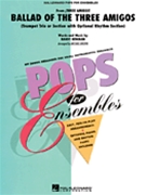 Ballad Of The 3 Amigos by Newman Randy - Brown Michael - for Trumpet Trio