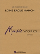 Lone Eagle March by Edmondson John for Full Score