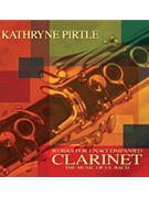 Works For Unaccompanied Clarinet - Bach by Pirtle Katheryne Kathryne Pirtle for Clarinet CD (Clarinet)