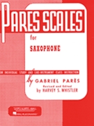 Pares Scales For Saxophone by Pares Gabriel - Whistler Harvey S - for Saxophone Method