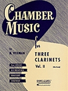 Chamber Music For 3 Clarinets Volume 2 by Various - Voxman Himie - for Bb Clarinet Trio