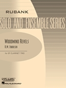 Woodwind Revels by Endresen R M for Bb Clarinet Trio