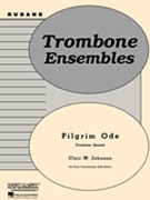 Pilgrim Ode by Johnson Clair W for Trombone Quartet
