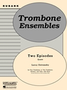 2 Episodes by Ostransky Leroy for Trombone Quartet