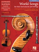 World Songs for Solo Instruments and Strings by - Leonard Slatkin - for Solo Part