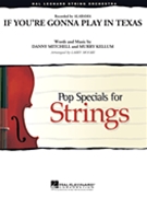 If You're Gonna Play in Texas (You Gotta Have a Fiddle in the Band) by Kellum Murry - Moore Larry - Alabama for String Orchestra