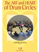 Art & Heart Of Drum Circles by Stevens Christine for Drum Method