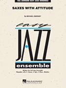 Saxes With Attitude by Sweeney Michael for Jazz Ensemble