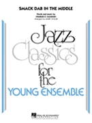 Smack Dab In The Middle by Calhoun Charles - Taylor Mark - for Jazz Ensemble