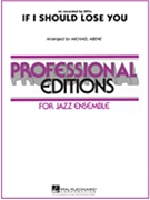 If I Should Lose You by Robin and Rainger - Abene Michael - for Jazz Ensemble