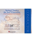 Swing Classics For Jazz Ensembles by Various - Dave Barduhn Mark Taylor Paul Lavender Sammy Nestico - for Full Score (Collection)