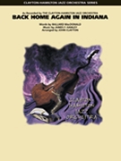 Back Home Again In Indiana by Hanley James - Clayton John - for Jazz Ensemble