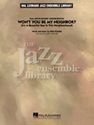 Won't You Be My Neighbor by Rogers Fred - Tomaro Mike - for Jazz Ensemble