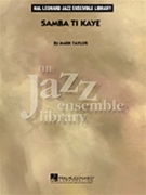 Samba Ti Kaye by Taylor Mark - Taylor Mark - for Jazz Ensemble