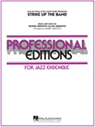 Strike Up The Band by Gershwin George - Nestico Sammy - for Jazz Ensemble