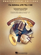 I'm Gonna Live Till I Die by Kent Walter - Clayton John - for Score and Parts