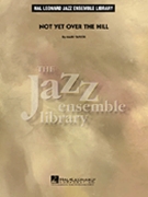Not Yet Over The Hill by Taylor Mark for Jazz Ensemble